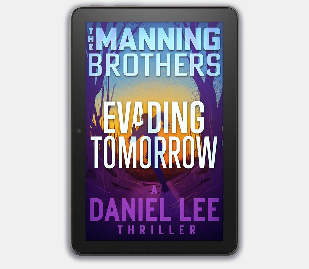 Evading Tomorrow | A Daniel Lee Thriller (eBook)