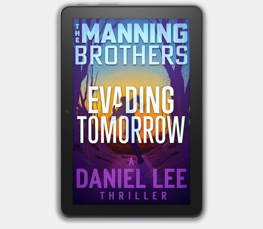 Evading Tomorrow | A Daniel Lee Thriller (eBook)